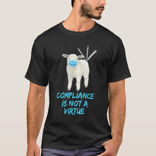 Compliance Is Not A Virtue Sheep Sheeple Vaccine M T-Shirt (Front)