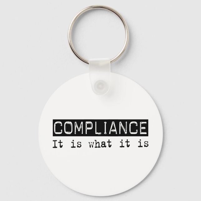Compliance It Is Keychain (Front)