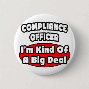 Compliance Officer ... Big Deal 2 Inch Round Button
