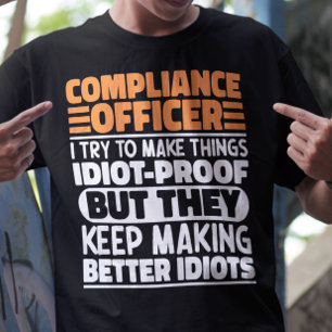 Compliance Officer I Try To Make Things Funny  T-Shirt