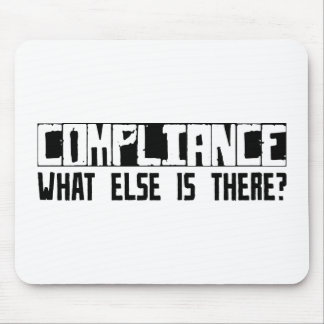 Compliance What Else Is There? Mouse Pad