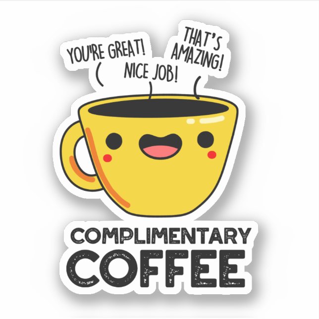 Complimentary Coffee Funny Drink Pun  (Front)
