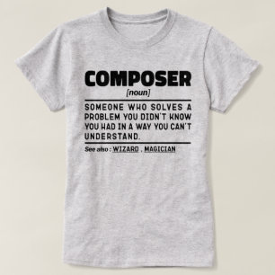 Composer Noun Music Lover Funny Sarcastic Sayings T-Shirt