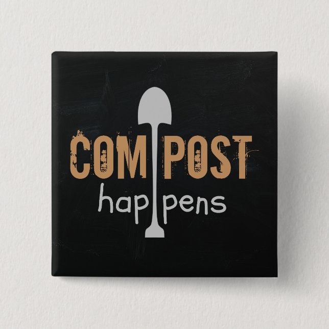 Compost Happens 2 Inch Square Button (Front)