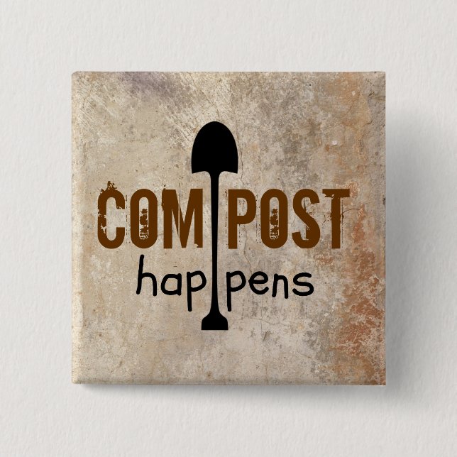 Compost Happens 2 Inch Square Button (Front)