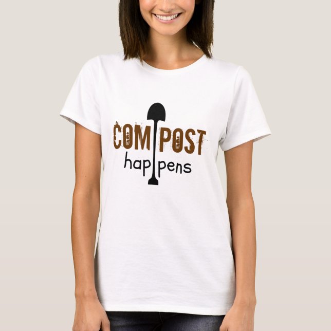 Compost Happens T-Shirt (Front)