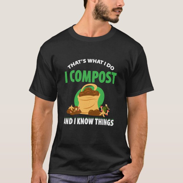 Composting For Compost Gardener Farmer Composting  T-Shirt (Front)