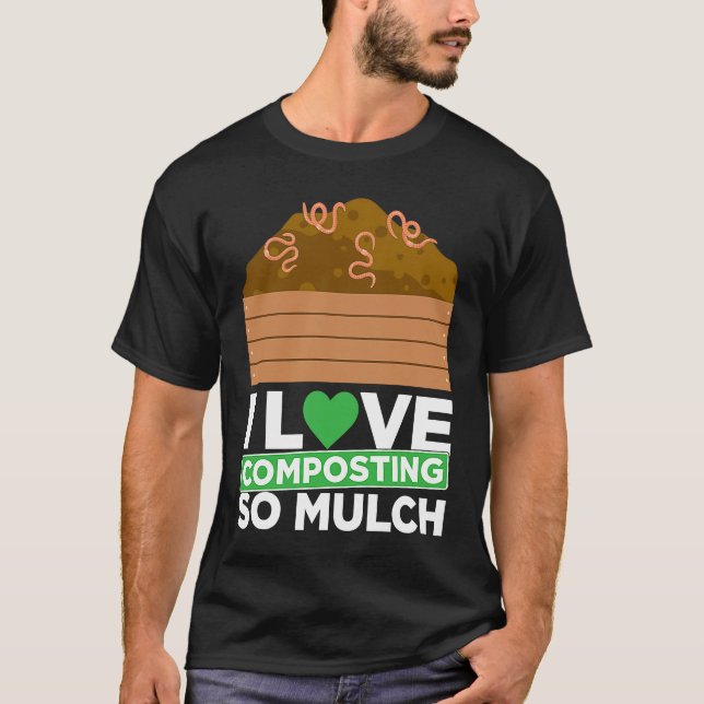 Composting For Compost Gardener Farmer Composting  T-Shirt (Front)
