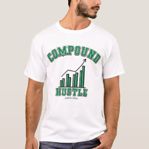 Compound Hustle Daily Grind Wealth Builder Mindset T-Shirt