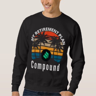 Compound Is My Retirement Plan Defi Ethereum Mkr D Sweatshirt