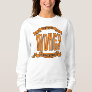 Compound Money™ Wealth Building Made With Style Sweatshirt