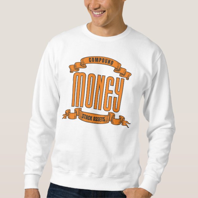 Compound Money™ Wealth Building Made With Style Sweatshirt (Front)