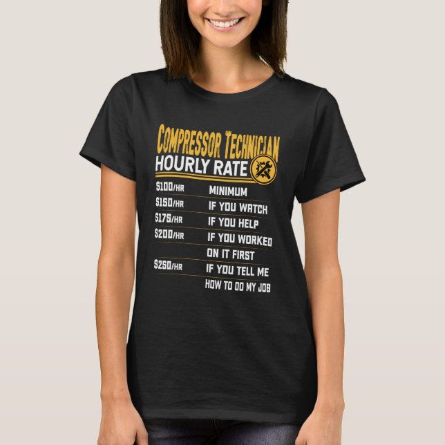 Compressor Technician Hourly Rate Funny Compressor T-Shirt (Front)