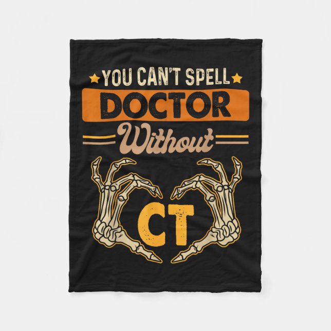 Computed Tomography X-ray You Can't Spell Doctor W Fleece Blanket (Front)
