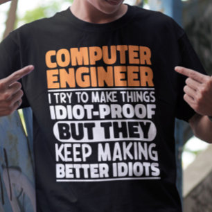 Computer Engineer I Try To Make Things Funny Quote T-Shirt