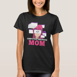 Computer Engineer Mom Coder Coding Programmer Prog T-Shirt