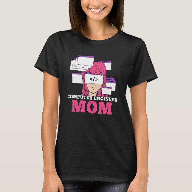 Computer Engineer Mom Coder Coding Programmer Prog T-Shirt (Front)