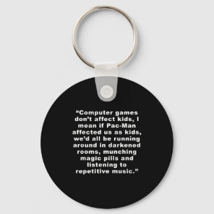 Computer Games Dont Affect Us Funny  Keychain