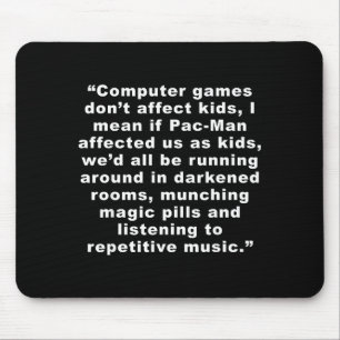 Computer Games Dont Affect Us Funny Mouse Pad