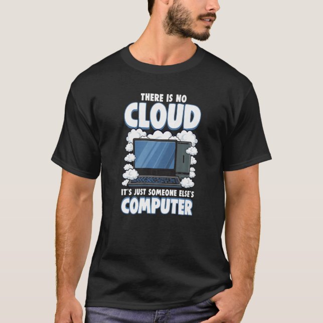 Computer Geek It Cloud Tech Support Science Nerd T-Shirt (Front)
