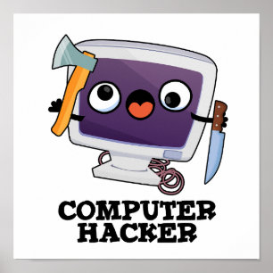 Computer Hacker Funny Technology Pun Poster