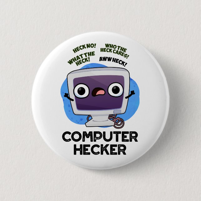 Computer Hecker Funny Hacker Pun  2 Inch Round Button (Front)