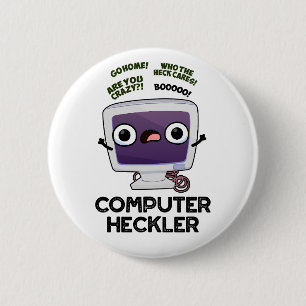 Computer Heckler Funny Hacker Pun  2 Inch Round Button