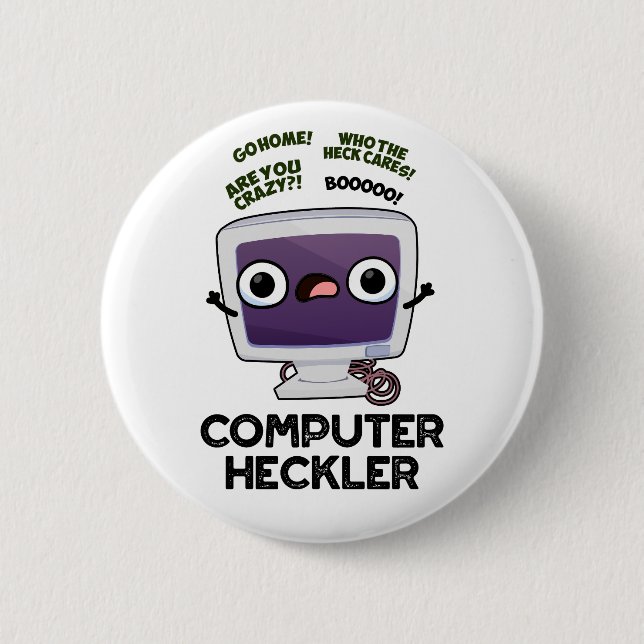Computer Heckler Funny Hacker Pun  2 Inch Round Button (Front)