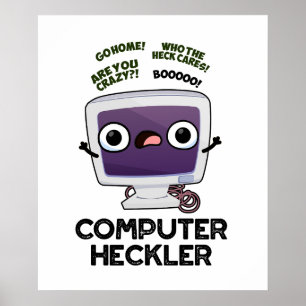 Computer Heckler Funny Hacker Pun Poster