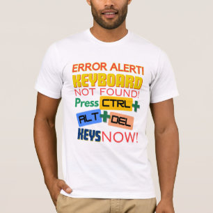 Computer Keyboard Not Found! T-Shirt