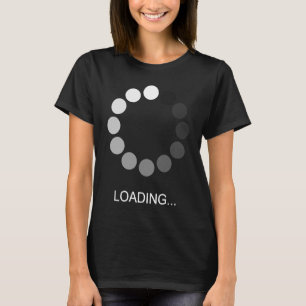 Computer Nerd Geek Loading Men Women Children T-Shirt