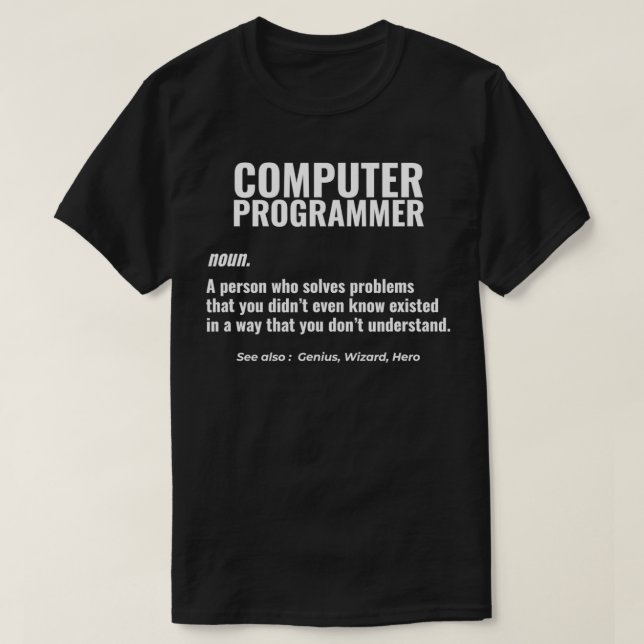 Computer Programmer Problem Solver Genius Design  T-Shirt (Design Front)