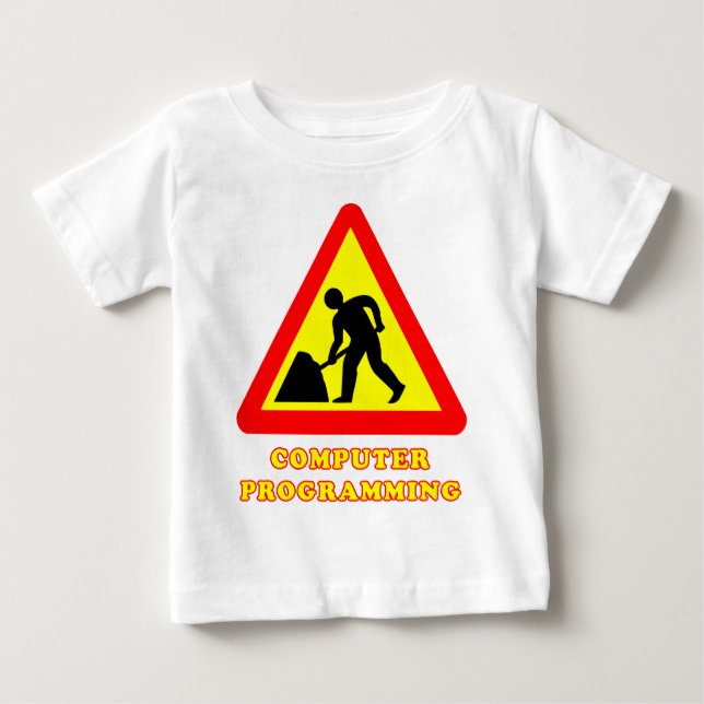 Computer Programming Funny Road Sign Humour Baby T-Shirt (Front)