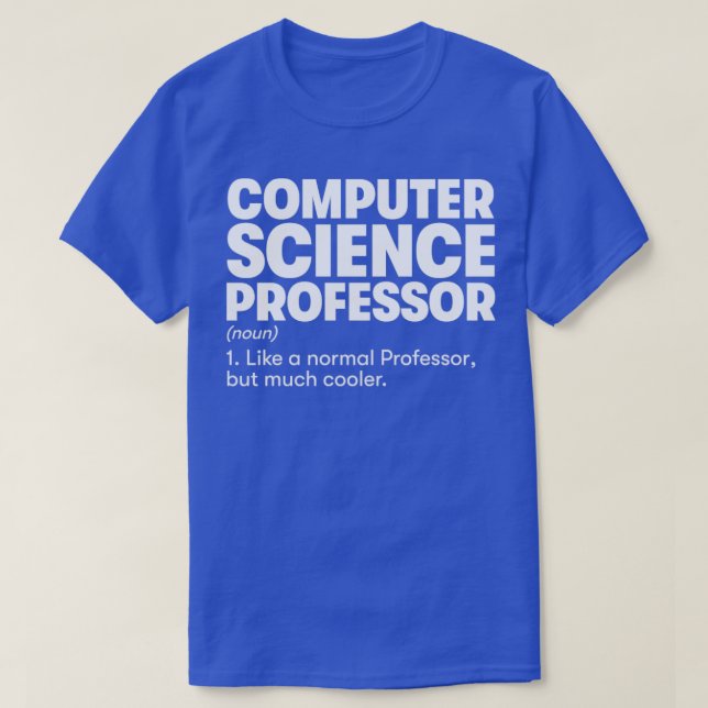 Computer Science Professor1 T-Shirt (Design Front)