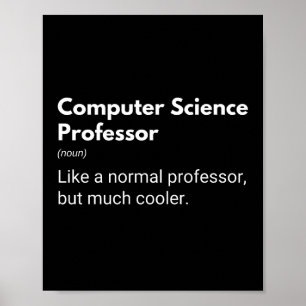 Computer Science Professor Funny Work Definition Poster