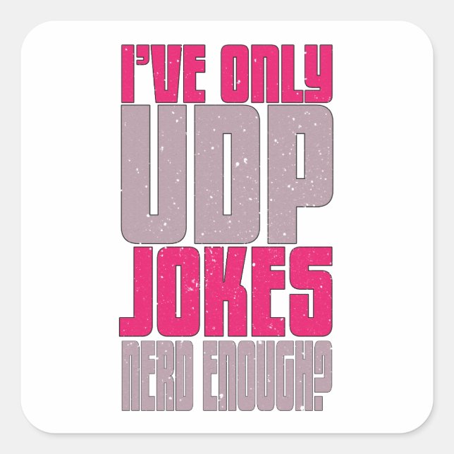 Computer Science Programmer udp Joke  Square Sticker (Front)