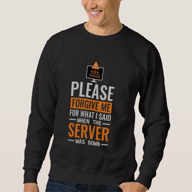 Computer Science The Server Was Down, Programmer C Sweatshirt (Front)