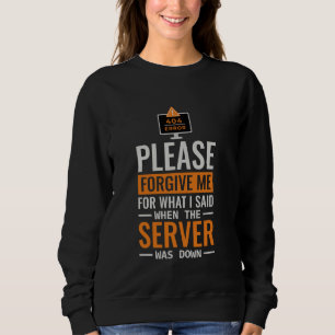 Computer Science The Server Was Down, Programmer C Sweatshirt