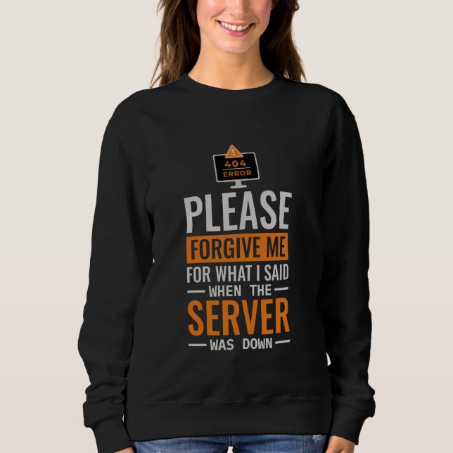 Computer Science The Server Was Down, Programmer C Sweatshirt (Front)