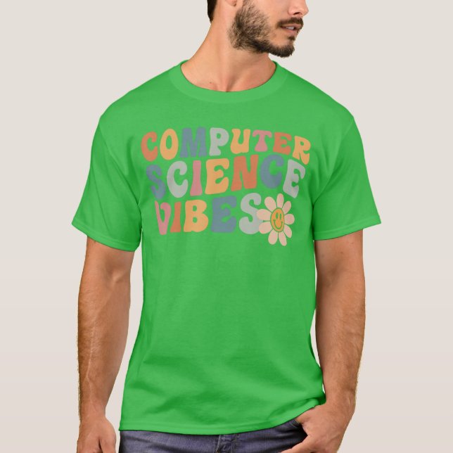 Computer Science Vibes IT Computer Science Teacher T-Shirt (Front)