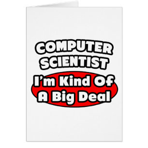 Computer Scientist ... Big Deal