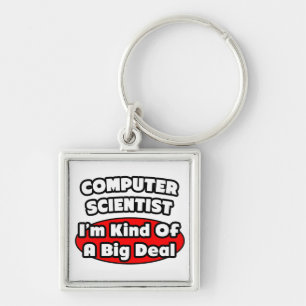 Computer Scientist ... Big Deal Keychain