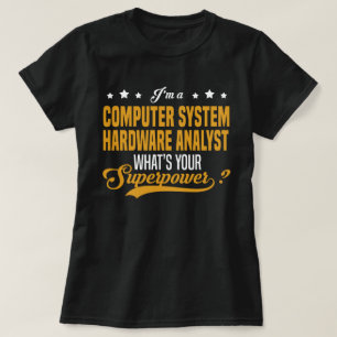 Computer System Hardware Analyst T-Shirt