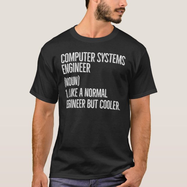 Computer Systems Engineer Definition T-Shirt (Front)