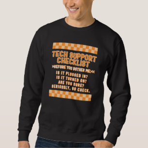 Computer Tech Technician Support Checklist IT Prof Sweatshirt