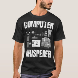 Computer Whisperer It Tech Support Nerds Pc Geek B T-Shirt