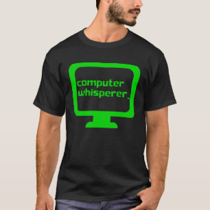 Computer Whisperer Tech Support Nerds Geeks IT T-Shirt