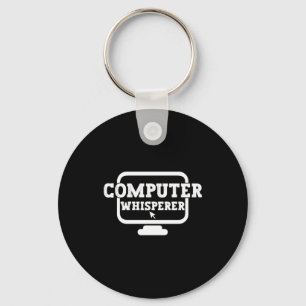 Computer Whisperer Tech Suprt Nerds Geek Funny N  Keychain