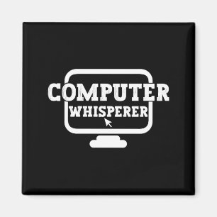 Computer Whisperer Tech Suprt Nerds Geek Funny N  Magnet