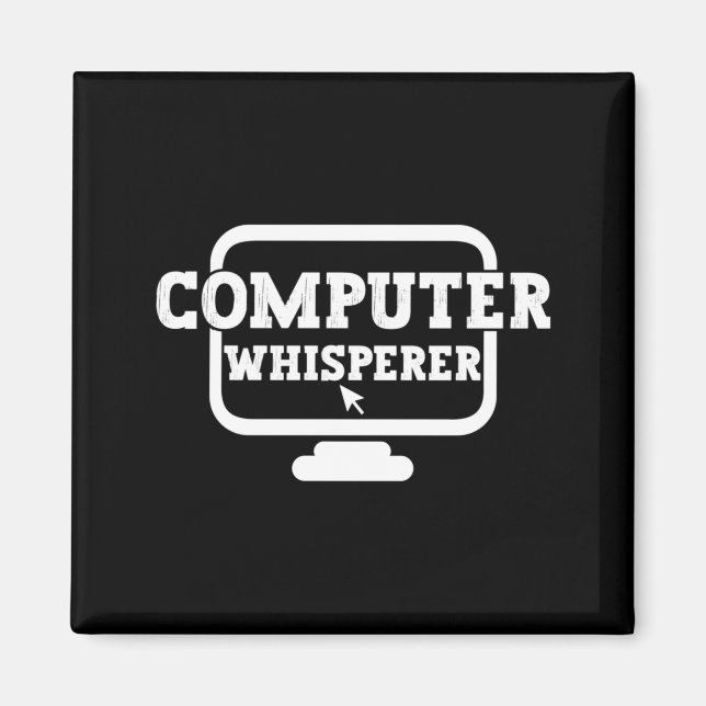 Computer Whisperer Tech Suprt Nerds Geek Funny N  Magnet (Front)